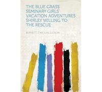 The Blue Grass Seminary Girls' Vacation Adventures