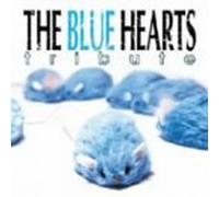 THE BLUE HEARTS TRIBUTE