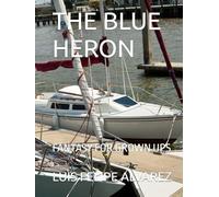 THE BLUE HERON: FANTASY FOR GROWN UPS