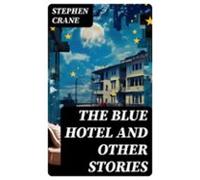 The Blue Hotel And Other Stories (ebook)