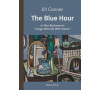 The Blue Hour in Max Beckmann's "Large Still-Life with Doves"