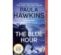 The Blue Hour: The gripping new Top-5 Sunday Times bestseller from the author of The Girl on the Train