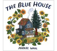Phoebe Wahl Blue House (Tapa dura)