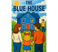 The Blue House: A Reads-like-fiction story of how a Florida couple was able to adopt their daughter