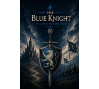 The Blue Knight: 9 (Legends of the Ashen Shield)