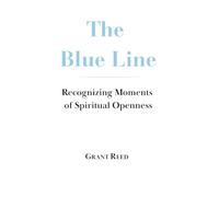 The Blue Line: Recognizing Moments of Spiritual Openness