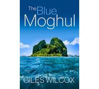 THE BLUE MOGHUL: A fast-paced adventure story set in the exotic Philippines