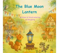 The Blue Moon Lantern: A Story of Kindness and Light