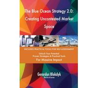 The Blue Ocean Strategy 2.0: Creating Uncontested Market Space