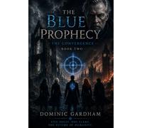 The Blue Prophecy: The convergence
