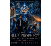 The Blue Prophecy - The Last Flame