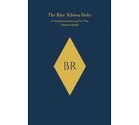 The Blue Ribbon Rider: A Performance Log for the Serious Rider