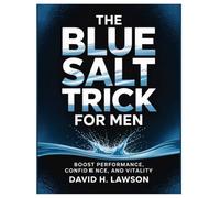 THE BLUE SALT TRICK FOR MEN: Boost Performance, Confidence, and Vitality