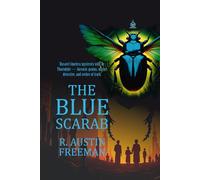 The Blue Scarab: [Annotated] Mysteries of Dr. Thorndyke Unveiled