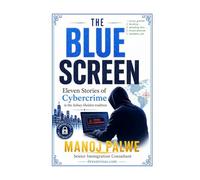 THE BLUE SCREEN: Cybercrime: Eleven Stories of Suspense (in the Sidney Sheldon tradition) (Series 3 - SMART CAREER & MONEY GUIDE FOR GLOBAL INDIANS)