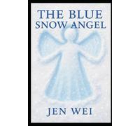 The Blue Snow Angel (Holiday Season Books for Children and Adults)