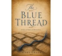The Blue Thread: A Story of Faith and Restoration