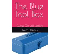 The Blue Tool Box: Essays On Life Lessons