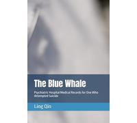 The Blue Whale: Psychiatric Hospital Medical Records for One Who Attempted Suicide (Too Conscious to Surrender to Self-Deception)