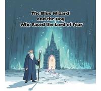 The Blue Wizard and the Shadow Crown of the Lord of Fear: After defeating the Lord of Fear, young Eron believes his nightmares are finally over-until ... the Shadow Crown, the true heart of all fear.