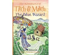 The Blue Wizard (The Adventures of Titch and Mitch) (Volume 5)