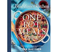 The Blue Zones Kitchen One Pot Meals: 100 Recipes to Live to 100