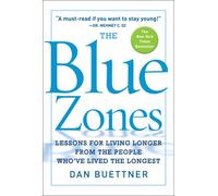 The Blue Zones: Lessons for Living Longer From the People Who've Lived the Longest