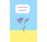 The Bluebell Composition Notebook: A Beautiful 5.5 x 8.5 Floral Notebook for Journaling, Writing and Everyday Inspiration