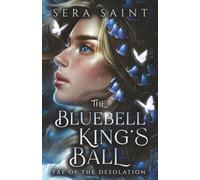 The Bluebell King's Ball: A Romantic No-Spice Cinderella Retelling with Fae (Fae of the Desolation)