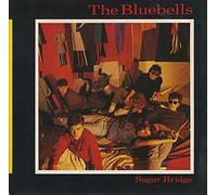 The Bluebells - Sugar Bridge