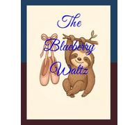 The Blueberry Waltz (Caterina and Slothie Series)