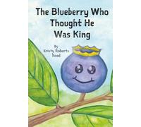 The Blueberry Who Thought He Was King