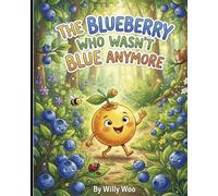 The Blueberry Who Wasn't Blue Anymore
