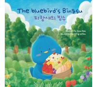 The Bluebird’s Bingsu: 파랑새의 빙수 (The YumYum Forest Series)