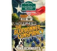 The Bluebonnet Conspiracy: Magnolia Bluff Crime Chronicles, book 31