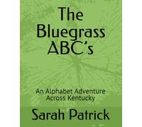 The Bluegrass ABC’s: An Alphabet Adventure Across Kentucky