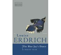 THE BLUEJAY’S DANCE: A Lyrical Non-Fiction Memoir of Pregnancy and the First Year of Life