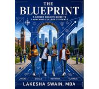 The Blueprint: A Career Coach's Guide to Launching College Students