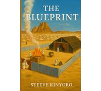 The Blueprint - Earth's Final Movie: A Bible Study Companion to the Sanctuary Message