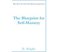 The Blueprint for Self-Mastery