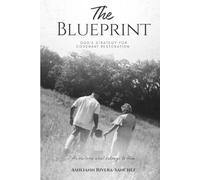 The Blueprint: God's Strategy for Covenant Restoration