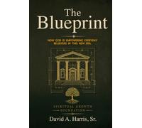 The Blueprint: How God is Empowering Everyday Believers in this New Era