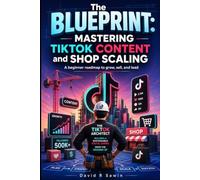 The BluePrint: Mastering TikTok Content & Shop Scaling