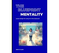 The Blueprint Mentality: Lesson Plan design for using AI in the classroom