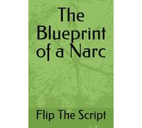 The Blueprint of a Narc