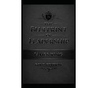 THE BLUEPRINT OF LEADERSHIP: BOLD EDITION (THE BLUEPRINT OF GREATNESS MATTE BLACK EDITION)