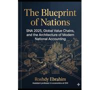 The Blueprint of Nations SNA 2025, Global Value Chains, and the Architecture of Modern National Accounting