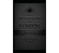 THE BLUEPRINT OF PURPOSE "BOLD EDITION": MATTE EDITION: 1 (THE BLUEPRINT OF GREATNESS MATTE BLACK EDITION)
