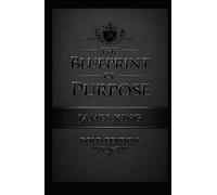 THE BLUEPRINT OF PURPOSE "BOLD EDITION": MATTE EDITION (THE BLUEPRINT OF GREATNESS MATTE BLACK EDITION)