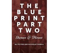 The Blueprint Part Two: Sheroes & Heroes